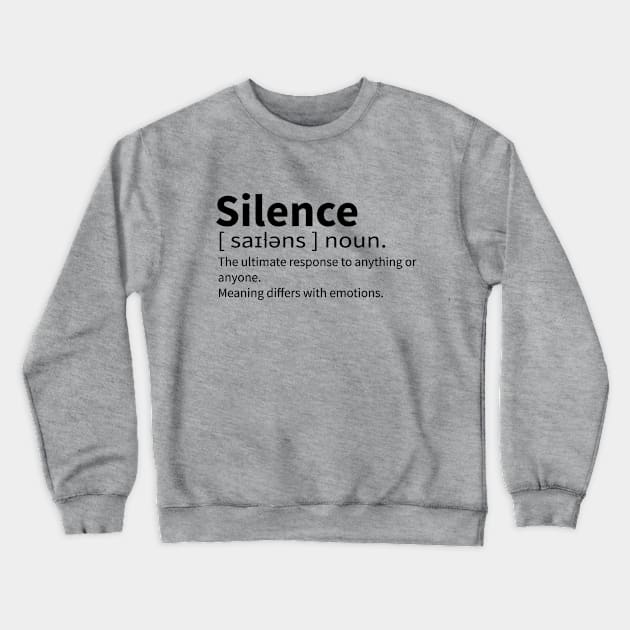 Silence Meaningful Definition Crewneck Sweatshirt by Kangina